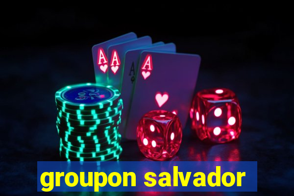 groupon salvador